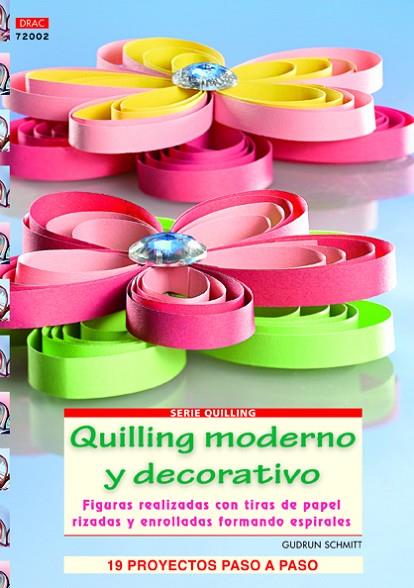 QUILLING MODERNO Y DECORATIVO | 9788498742527 | Schmitt, Gudrun | Librería Castillón - Comprar libros online Aragón, Barbastro