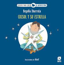 Crisol y su estrella | 9788411826334 | Ibarrola, Begoña | Librería Castillón - Comprar libros online Aragón, Barbastro