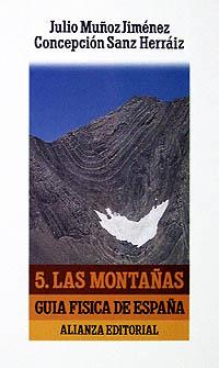 Guía física de España. 5. Las montañas | 9788420607504 | Muñoz Jiménez, Julio/Sanz Herráiz, Concepción | Librería Castillón - Comprar libros online Aragón, Barbastro