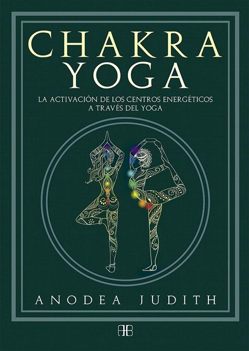 Chakra yoga | 9788415292777 | Judith, Anodea | Librería Castillón - Comprar libros online Aragón, Barbastro