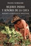 Mujeres indias y señores de la coca | 9788437622224 | Numhauser, Paulina | Librería Castillón - Comprar libros online Aragón, Barbastro