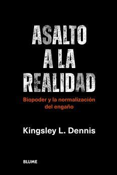 Asalto a la realidad | 9788419094087 | Dennis, Kingsley L. | Librería Castillón - Comprar libros online Aragón, Barbastro