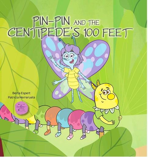 Pin-Pin and the centipede's 100 feet | 9788412826364 | Espert, Alberta/Herreruela, Patricia | Librería Castillón - Comprar libros online Aragón, Barbastro