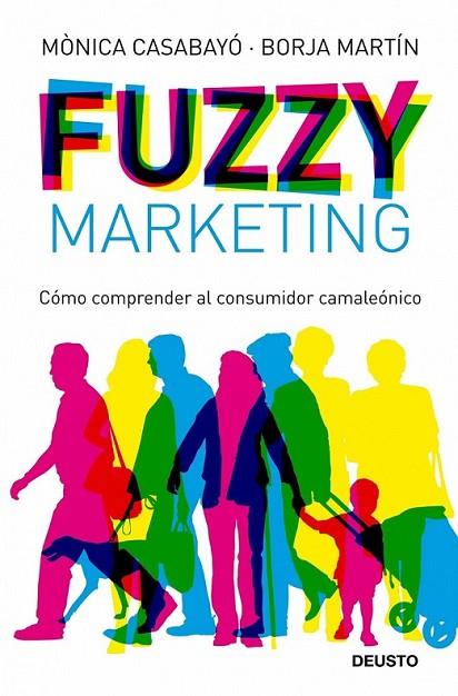 FUZZY MARKETING | 9788423427598 | CASABAYÓ, MÓNICA; MARTÍN, BORJA | Librería Castillón - Comprar libros online Aragón, Barbastro