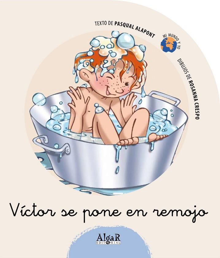 VICTOR SE PONE EN REMOJO - MI MUNDO Y YO | 9788498450927 | ALAPONT, PASQUAL | Librería Castillón - Comprar libros online Aragón, Barbastro