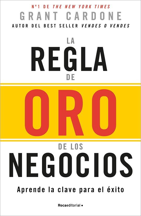 La regla de oro de los negocios | 9788410096165 | Grant Cardone | Librería Castillón - Comprar libros online Aragón, Barbastro