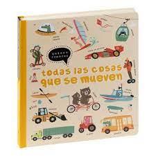 Quiero conocer:todas las cosas que se mueven | 9788411019453 | VV.AA. | Librería Castillón - Comprar libros online Aragón, Barbastro