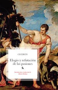 ELOGIO Y REFUTACIÓN DE LAS PASIONES | 9788424921866 | CICERÓN | Librería Castillón - Comprar libros online Aragón, Barbastro