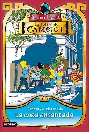 CARLOTA Y EL MISTERIO DE LA CASA ENCANTADA - TRIBU CAMELOT 4 | 9788408095842 | LIENAS, GEMMA | Librería Castillón - Comprar libros online Aragón, Barbastro