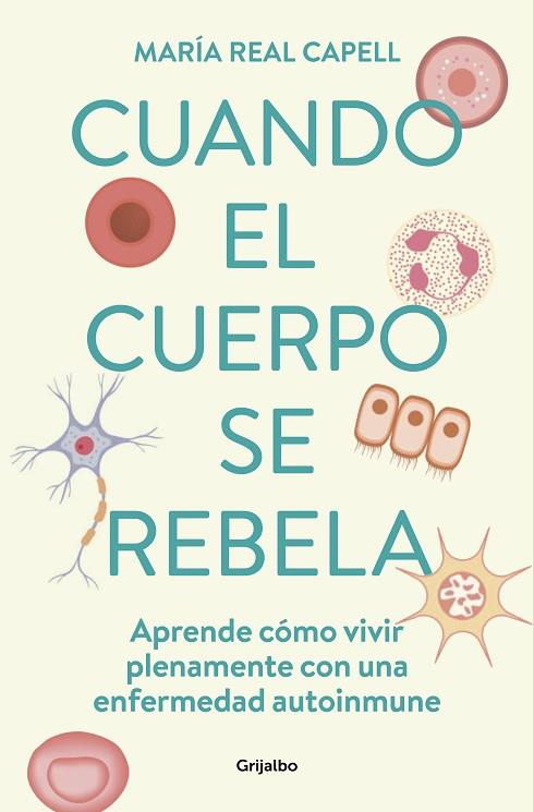 Cuando el cuerpo se rebela | 9788425363764 | Real Capell, María | Librería Castillón - Comprar libros online Aragón, Barbastro