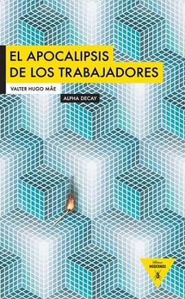 APOCALIPSIS DE LOS TRABAJADORES, EL | 9788493726980 | MAE, VALTER HUGO | Librería Castillón - Comprar libros online Aragón, Barbastro