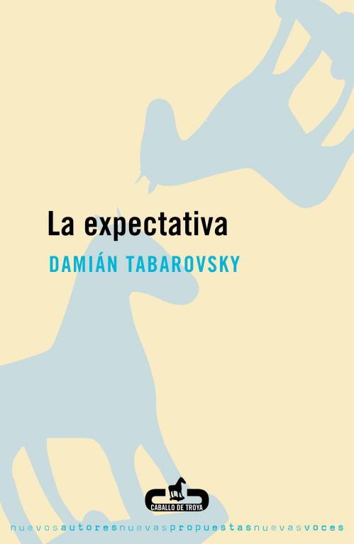 La expectativa | 9788496594012 | Tabarovsky, Damián | Librería Castillón - Comprar libros online Aragón, Barbastro