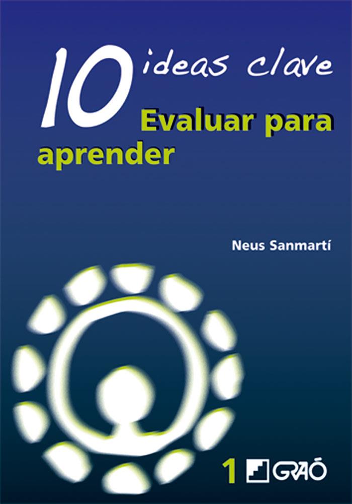 10 Ideas Clave. Evaluar para aprender | 9788478274734 | Sanmartí Puig, Neus | Librería Castillón - Comprar libros online Aragón, Barbastro