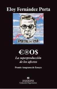 EROS (PREMIO ANAGRAMA ENSAYO 2010) | 9788433963116 | FERNANDEZ PORTA, ELOY | Librería Castillón - Comprar libros online Aragón, Barbastro