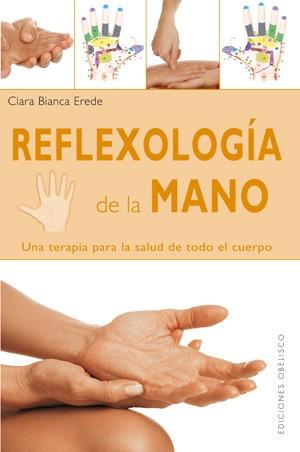 REFLEXOLOGIA DE LA MANO | 9788497776301 | EREDE, CLARA BIANCA | Librería Castillón - Comprar libros online Aragón, Barbastro