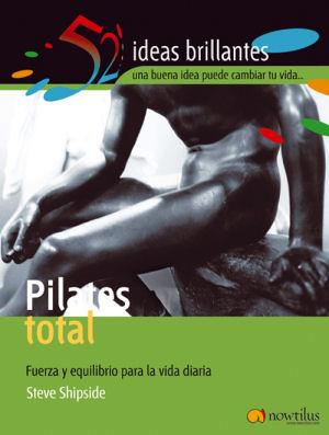 PILATES TOTAL : FUERZA Y EQUILIBRIO PARA LA VIDA DIARIA | 9788497631686 | SHIPSIDE, STEVE | Librería Castillón - Comprar libros online Aragón, Barbastro