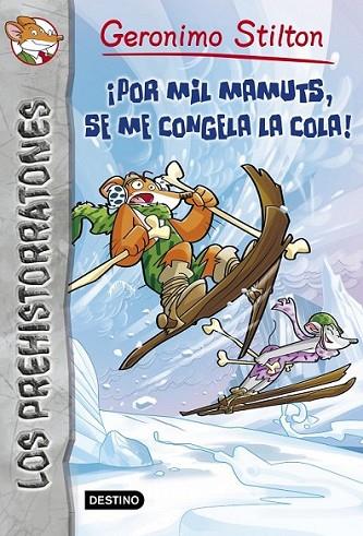 ¡Por mil mamuts, se me congela la cola! - Prehistorratones 3 | 9788408037095 | Stilton, Geronimo | Librería Castillón - Comprar libros online Aragón, Barbastro