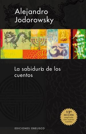 SABIDURIA DE LOS CUENTOS, LA | 9788497772754 | JODOROWSKY, ALEJANDRO | Librería Castillón - Comprar libros online Aragón, Barbastro