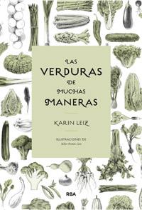 VERDURAS DE MUCHAS MANERAS, LAS | 9788492981861 | LEIZ, KARIN | Librería Castillón - Comprar libros online Aragón, Barbastro