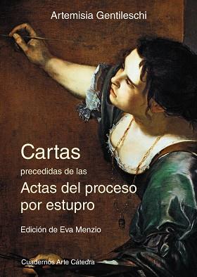 Cartas precedidas de las actas del proceso por estupro | 9788437635286 | Gentileschi, Artemisia | Librería Castillón - Comprar libros online Aragón, Barbastro