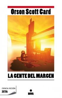 GENTE DEL MARGEN, LA - ZETA | 9788498725193 | CARD, ORSON SCOTT | Librería Castillón - Comprar libros online Aragón, Barbastro