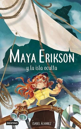 Maya Erikson 5. Maya Erikson y la isla oculta | 9788408266761 | Álvarez, Isabel / Bruno, Marina | Librería Castillón - Comprar libros online Aragón, Barbastro