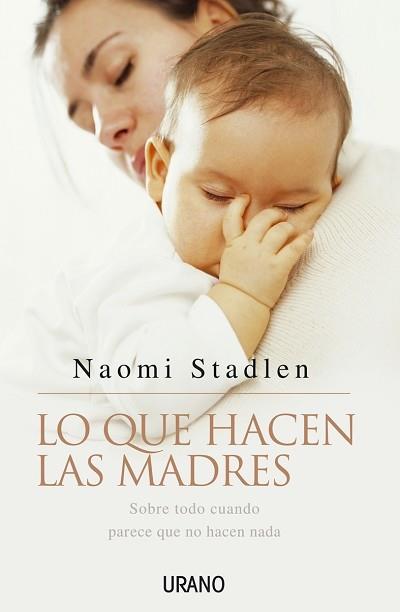 LO QUE HACEN LAS MADRES | 9788479535957 | STADLEN, NAOMI | Librería Castillón - Comprar libros online Aragón, Barbastro