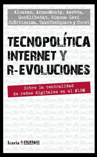 TECNOPOLÍTICA INTERNET Y R-EVOLUCIONES | 9788498884463 | VV.AA. | Librería Castillón - Comprar libros online Aragón, Barbastro