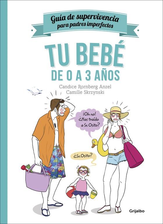 Tu bebé de 0 a 3 años (Guía de supervivencia para padres imperfectos) | 9788416449002 | RORNBERG, CANDICE; SKRZYNSKI, CAMILLE | Librería Castillón - Comprar libros online Aragón, Barbastro