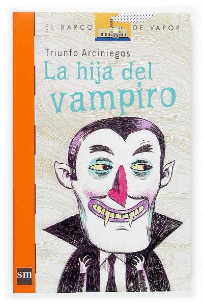 HIJA DEL VAMPIRO, LA - BARCO VAPOR NARANJA | 9788467507645 | ARCINIEGAS, TRIUNFO | Librería Castillón - Comprar libros online Aragón, Barbastro