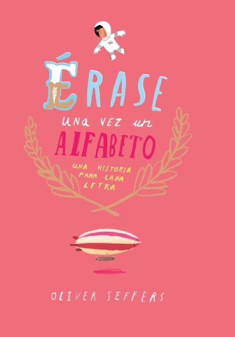 Érase una vez un Alfabeto | 9788416394081 | Jeffers, Oliver | Librería Castillón - Comprar libros online Aragón, Barbastro