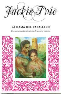 DAMA DEL CABALLERO, LA | 9788478719921 | IVIE, JACKIE | Librería Castillón - Comprar libros online Aragón, Barbastro