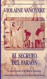 SECRETO DEL FARAON, EL | 9788440673848 | VANOYEKE, VIOLAINE | Librería Castillón - Comprar libros online Aragón, Barbastro