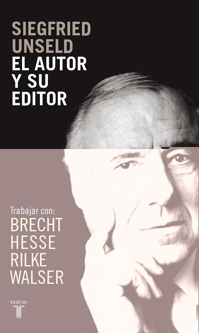 AUTOR Y SU EDITOR, EL | 9788430605651 | UNSELD, SIEGFRIED | Librería Castillón - Comprar libros online Aragón, Barbastro