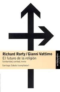 FUTURO DE LA RELIGION, EL | 9788449318368 | RORTY, RICHARD | Librería Castillón - Comprar libros online Aragón, Barbastro