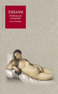 TIZIANO PROBLEMAS DE ICONOGRAFIA | 9788446015017 | PANOFSKY, ERWIN | Librería Castillón - Comprar libros online Aragón, Barbastro