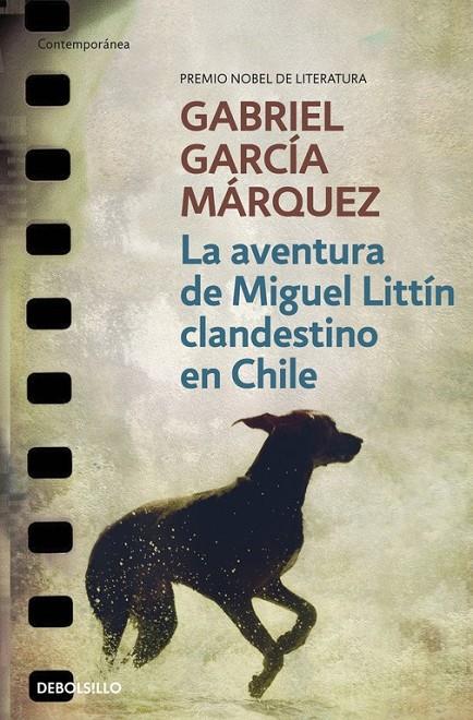 AVENTURA DE MIGUEL LITTIN CLANDESTINO EN CHILE, LA | 9788497592406 | Gabriel García Márquez | Librería Castillón - Comprar libros online Aragón, Barbastro