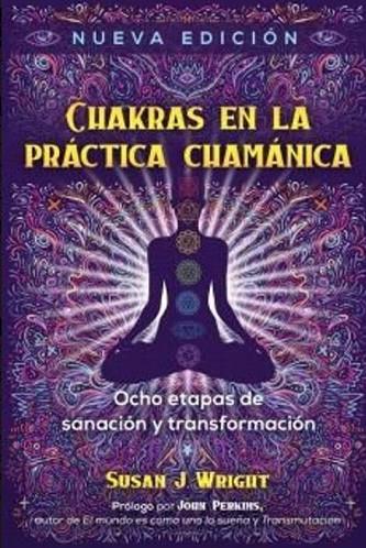 CHAKRAS EN LA PRÁCTICA CHAMÁNICA | 9781644115459 | SUSAN J. WRIGHT | Librería Castillón - Comprar libros online Aragón, Barbastro