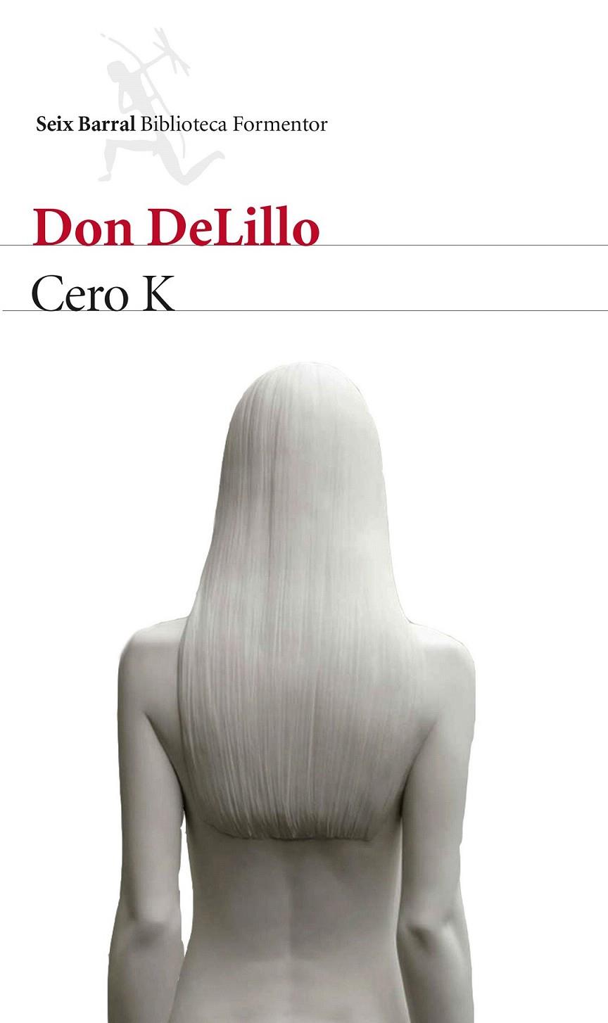 Cero K | 9788432229169 | DeLillo, Don | Librería Castillón - Comprar libros online Aragón, Barbastro