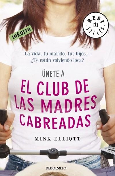 CLUB DE LAS MADRES CABREADAS, EL | 9788499087801 | ELLIOTT, MINK | Librería Castillón - Comprar libros online Aragón, Barbastro