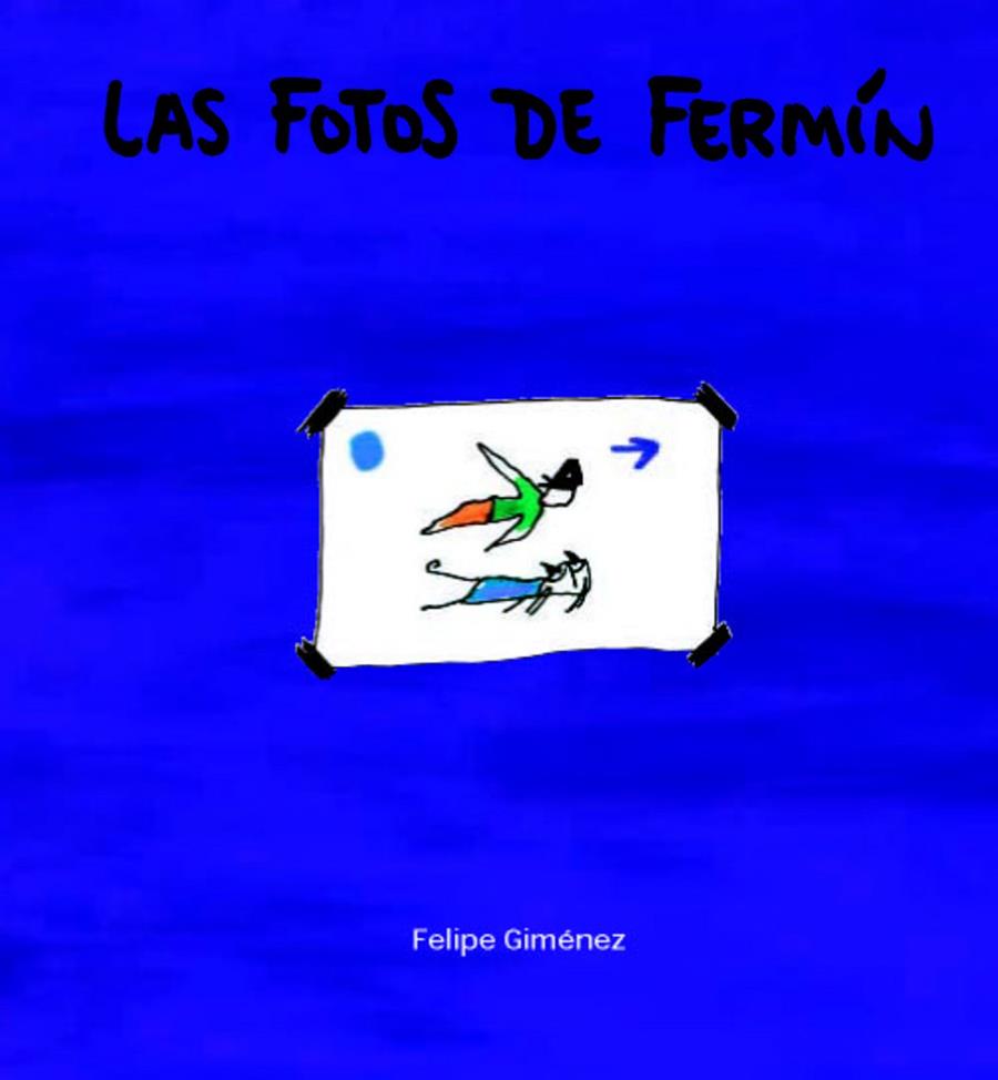 Las fotos de Fermín | 9788481315844 | Giménez, Felipe | Librería Castillón - Comprar libros online Aragón, Barbastro