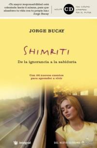 SHIMRITI. DE LA IGNORANCIA ALA SABIDURIA | 9788478711185 | BUCAY, JORGE | Librería Castillón - Comprar libros online Aragón, Barbastro