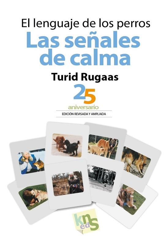 El lenguaje de los perros. Las señales de calma | 9788494661075 | Rugaas, Turid | Librería Castillón - Comprar libros online Aragón, Barbastro