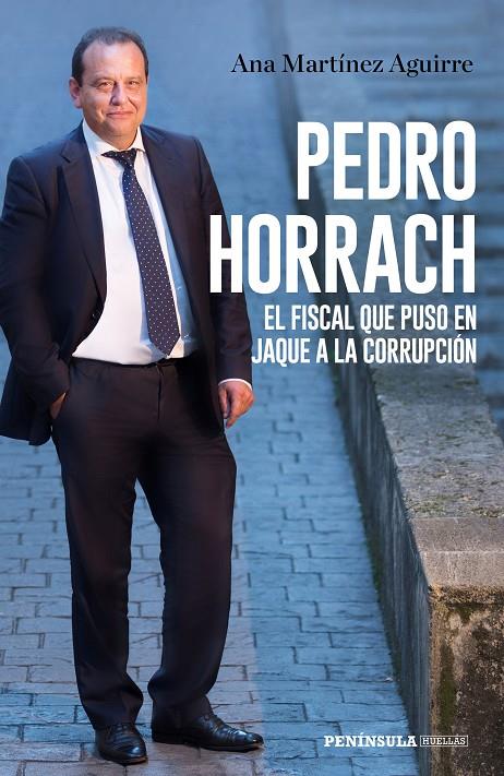 Pedro Horrach, el fiscal que puso en jaque a la corrupción | 9788499427058 | Martínez Aguirre, Ana | Librería Castillón - Comprar libros online Aragón, Barbastro