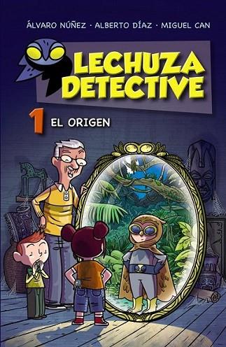 Lechuza Detective 1: El origen | 9788467861181 | Núñez, Álvaro; Díaz, Alberto; Can, Miguel | Librería Castillón - Comprar libros online Aragón, Barbastro