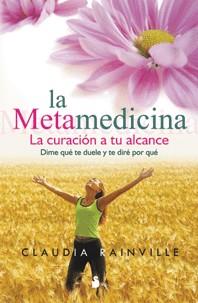 METAMEDICINA, LA | 9788478086023 | RAINVILLE, CLAUDIA | Librería Castillón - Comprar libros online Aragón, Barbastro