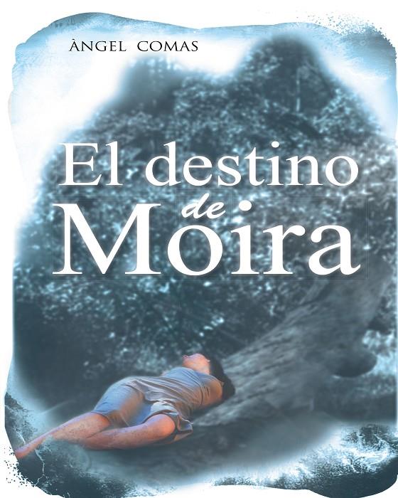 El destino de Moira | 9788416339150 | Comas, Àngel | Librería Castillón - Comprar libros online Aragón, Barbastro