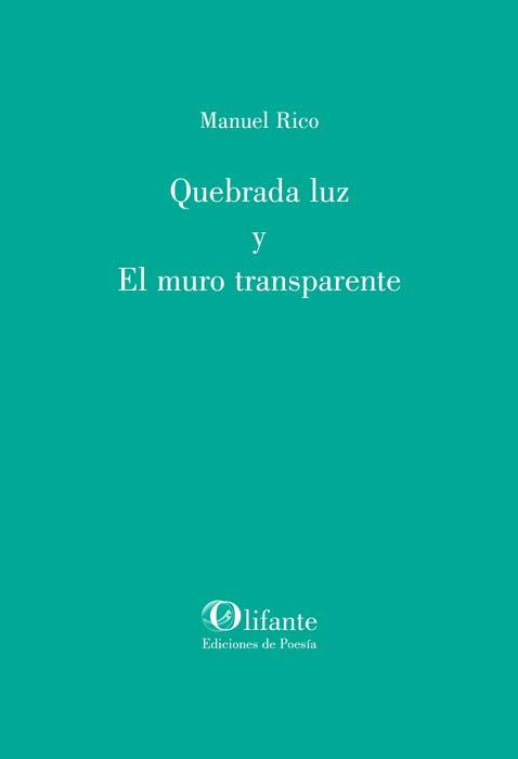 Quebrada luz y El muro transparente | 9788412866162 | Rico, Manuel | Librería Castillón - Comprar libros online Aragón, Barbastro