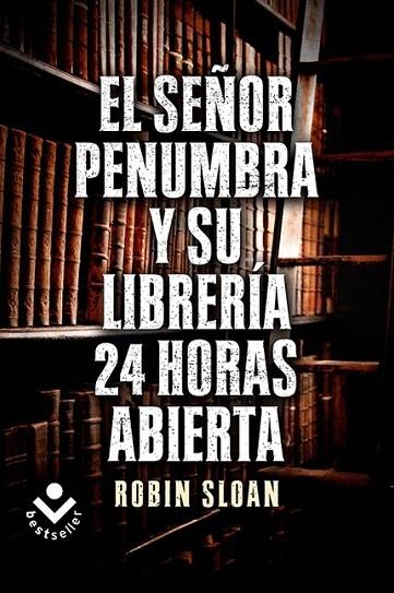 El Sr. Penumbra y su librería 24 horas abierta | 9788415729365 | Sloan, Robin | Librería Castillón - Comprar libros online Aragón, Barbastro