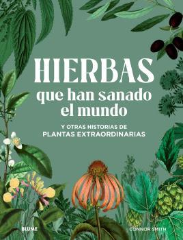 Hierbas que han sanado el mundo | 9788410048614 | Smith, Connor | Librería Castillón - Comprar libros online Aragón, Barbastro